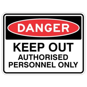 Ok, so imagine a shiny metal sign that is coated with a special protective layer that helps it last a long time. On this sign, it says in big letters, "DANGER - Keep Out Authorized Personnel Only." This sign is important because it tells people that only certain people are allowed to go in a certain area. It is like a big warning sign to help keep everyone safe.