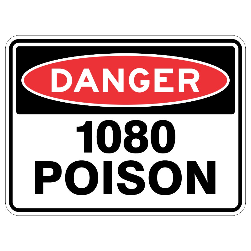 This sign is really strong and shiny, like aluminum, and it has a special coating that protects it. It says "DANGER - 1080 Poison warning" which means it's telling us to stay away because it's very dangerous.