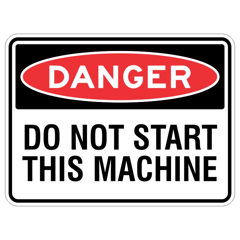 Think of this sign like a special superhero cape that tells you when something is super dangerous and you should stay far away. It's like a warning sticker that says "Danger! Don't touch this machine because it's not safe to start it."