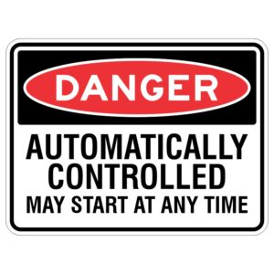 Ok kiddo, this sign is made out of shiny aluminum and has special protection against the sun's rays. It says "DANGER - Automatically Controlled May Start At Any Time" which means there might be something that could start moving all by itself and we need to be careful.