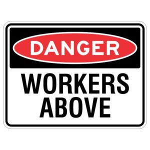 Imagine a shiny metal sign with a super tough layer that protects it from the sun. It has big red letters that say "DANGER - Workers Above." It's like a special warning to let you know that there are people working up high, so you need to be careful and look out for them.