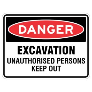 Imagine a shiny metal sign that is really strong and covered with a special coating that protects it. The sign has a lot of big letters that say "DANGER - Excavation Unauthorised Persons Keep Out." This sign is telling everyone that it is not safe to go near the digging area unless you have special permission. It's like a big red flag that says "STOP" to keep everyone safe.