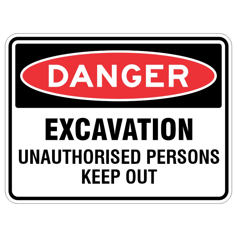 Imagine a shiny metal sign that is really strong and covered with a special coating that protects it. The sign has a lot of big letters that say "DANGER - Excavation Unauthorised Persons Keep Out." This sign is telling everyone that it is not safe to go near the digging area unless you have special permission. It's like a big red flag that says "STOP" to keep everyone safe.