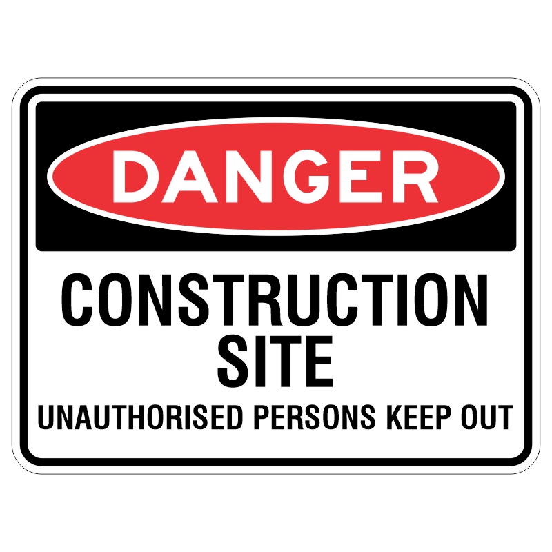 Imagine a special shiny sign that says "Danger - Stay Out of Construction Site if You're Not Supposed to Be There".