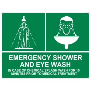 A safety sign indicating an emergency shower and eyewash station, featuring a graphic of a person under a shower on the left and a person using an eyewash station on the right. The text at the bottom reads EMERGENCY SHOWER AND EYE WASH IN CASE OF CHEMICAL SPLASH WASH FOR 15 MINUTES PRIOR TO MEDICAL TREATMENT.
