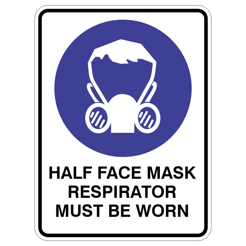Safety sign displaying a graphic of a half face mask respirator with the text HALF FACE MASK RESPIRATOR MUST BE WORN underneath.
