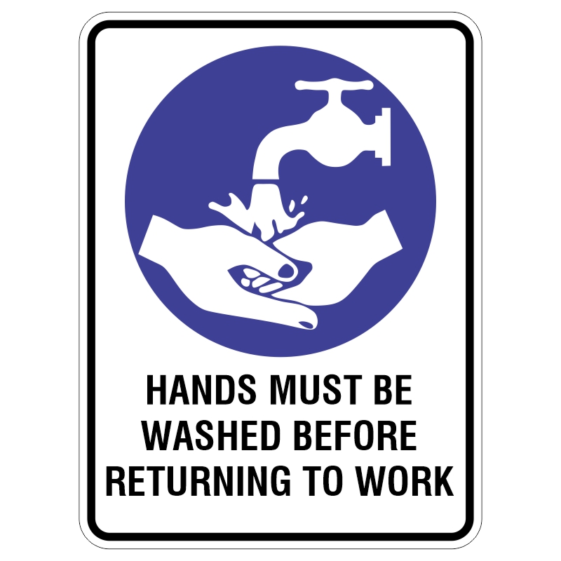 A safety sign showing a graphic of hands being washed under a tap, with the text HANDS MUST BE WASHED BEFORE RETURNING TO WORK below.