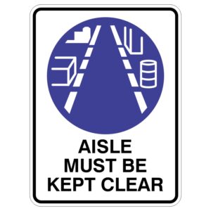 A sign depicting a clear aisle with various objects on either side including boxes, shelves, and barrels, with the text AISLE MUST BE KEPT CLEAR at the bottom.