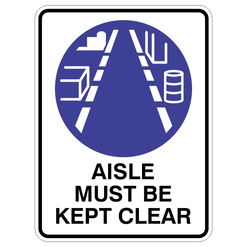 A sign depicting a clear aisle with various objects on either side including boxes, shelves, and barrels, with the text AISLE MUST BE KEPT CLEAR at the bottom.