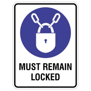 A sign featuring a padlock and chains against a blue circle, with the text MUST REMAIN LOCKED displayed prominently below.