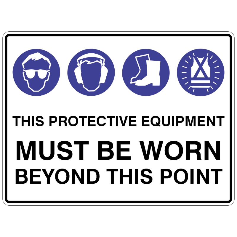 Safety sign displaying icons for safety goggles, ear/eye protection, foot protection, and high visibility vest. Text reads “This protective equipment must be worn beyond this point”, indicating mandatory PPE beyond the sign's location.
