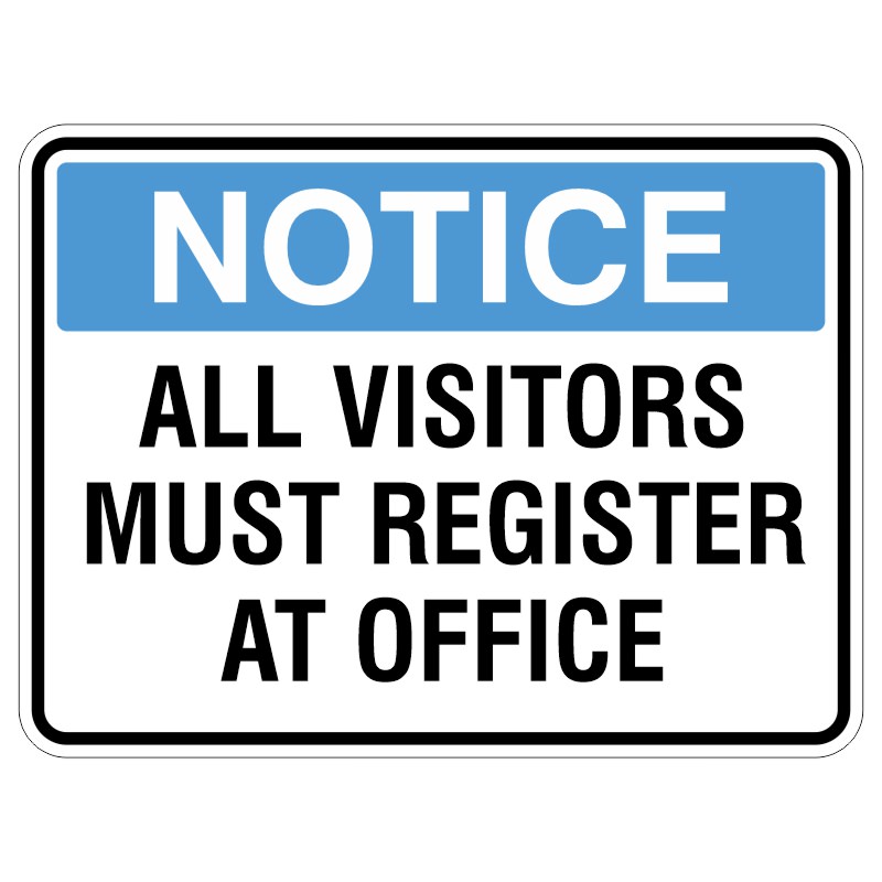 A notice board with a blue header stating NOTICE in white letters on a blue background, followed by the message ALL VISITORS MUST REGISTER AT OFFICE in large, bold black letters.