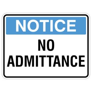 A notice sign that reads NO ADMITTANCE in bold black letters on a white background, with a blue header labeled NOTICE.