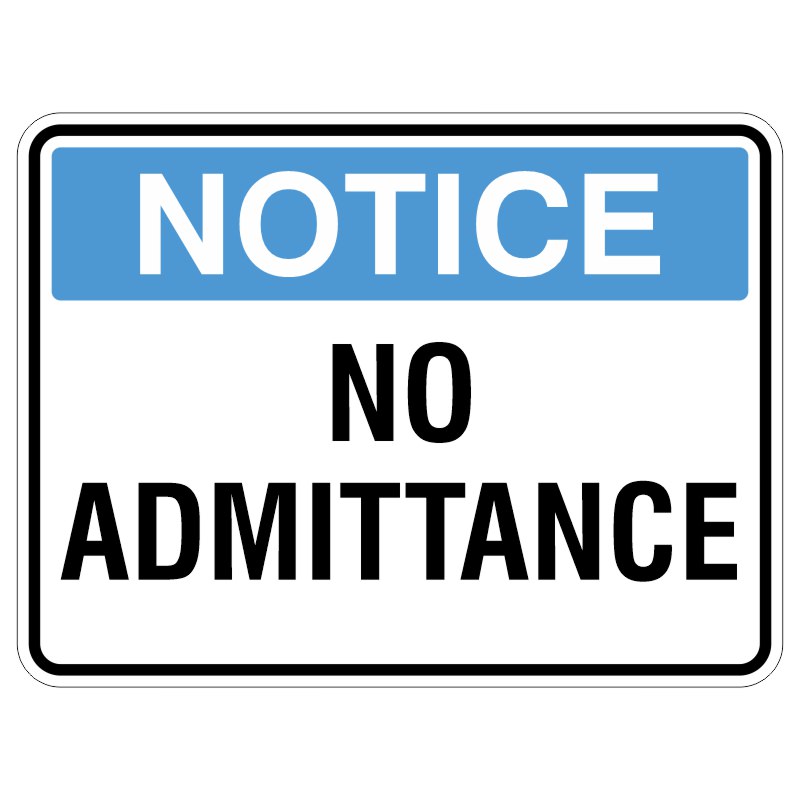 A notice sign that reads NO ADMITTANCE in bold black letters on a white background, with a blue header labeled NOTICE.