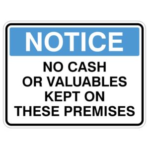 A notice sign informing that no cash or valuables are kept on the premises, featuring a blue header and bold black text against a white background.