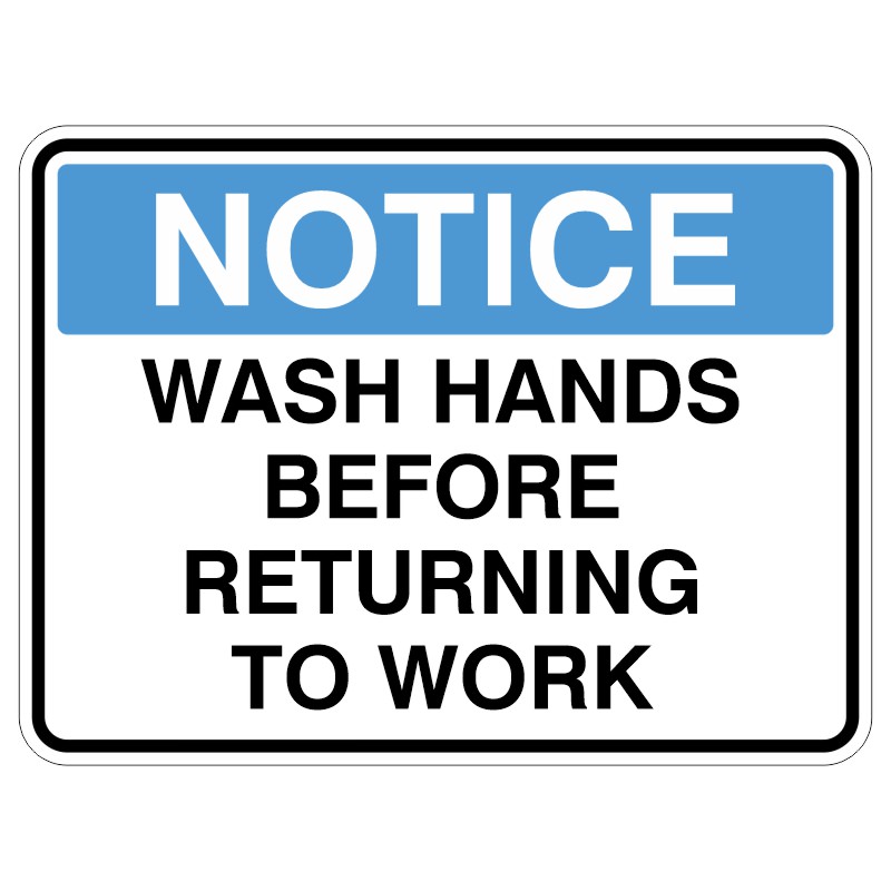 A notice sign with a blue header that reads NOTICE and black text stating WASH HANDS BEFORE RETURNING TO WORK.