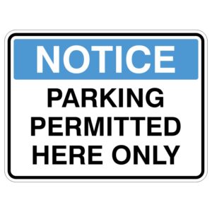 A sign that reads NOTICE PARKING PERMITTED HERE ONLY with a blue header and bold black text on a white background.