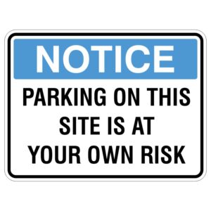 A notice sign displaying the message PARKING ON THIS SITE IS AT YOUR OWN RISK with a blue header and bold black text on a white background.