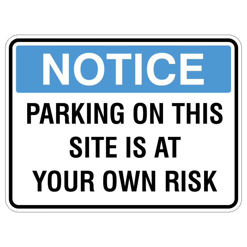 A notice sign displaying the message PARKING ON THIS SITE IS AT YOUR OWN RISK with a blue header and bold black text on a white background.