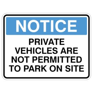 A notice sign stating PRIVATE VEHICLES ARE NOT PERMITTED TO PARK ON SITE with a blue header and black text on a white background.