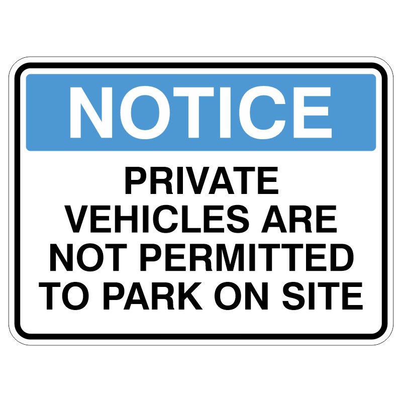 A notice sign stating PRIVATE VEHICLES ARE NOT PERMITTED TO PARK ON SITE with a blue header and black text on a white background.