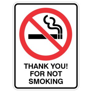 A no smoking sign featuring a black cigarette illustration with smoke, enclosed in a red circle crossed by a diagonal line, with the text THANK YOU! FOR NOT SMOKING below.