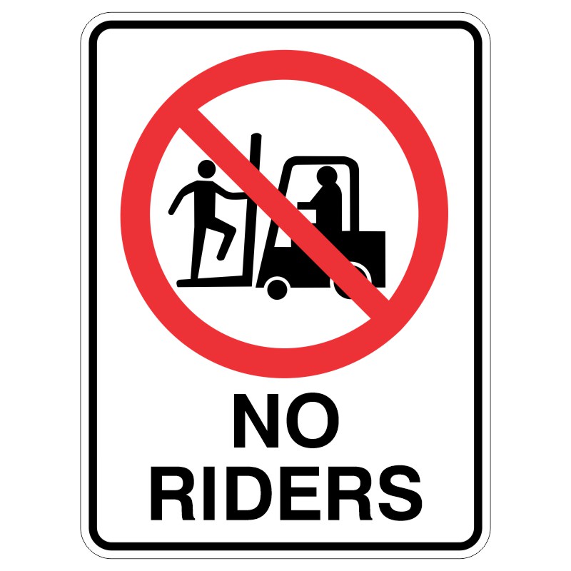 A sign indicating 'No Riders' featuring a graphic of a person attempting to ride on a forklift, enclosed in a red circle with a diagonal line across it.