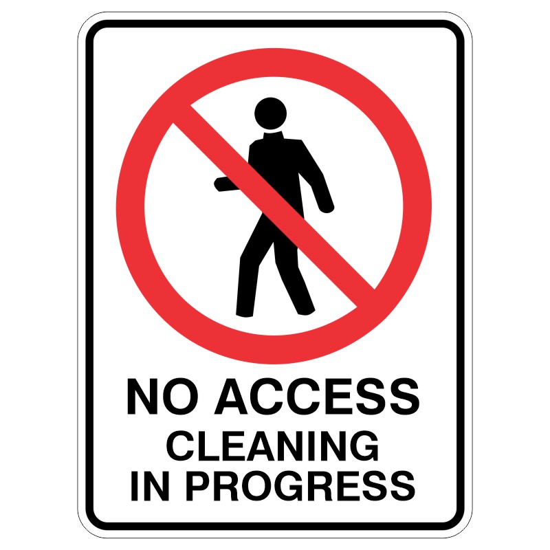 A sign featuring a red circle with a diagonal line over a pedestrian figure, indicating no access, with the words 'NO ACCESS CLEANING IN PROGRESS' prominently displayed beneath.