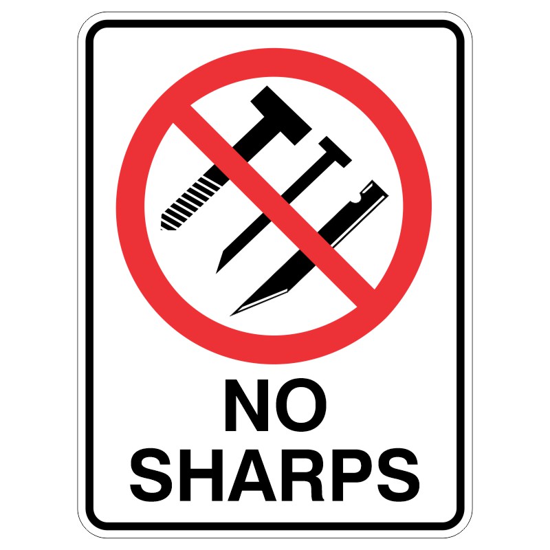 A sign displaying the message 'No Sharps' with a red circle and diagonal line over illustrations of various sharp objects including a screw, nail, and a blade.