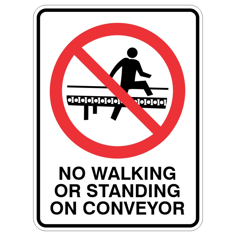A warning sign with a red circle and diagonal line over a figure walking on a conveyor. The text reads 'NO WALKING OR STANDING ON CONVEYOR', indicating prohibited actions.