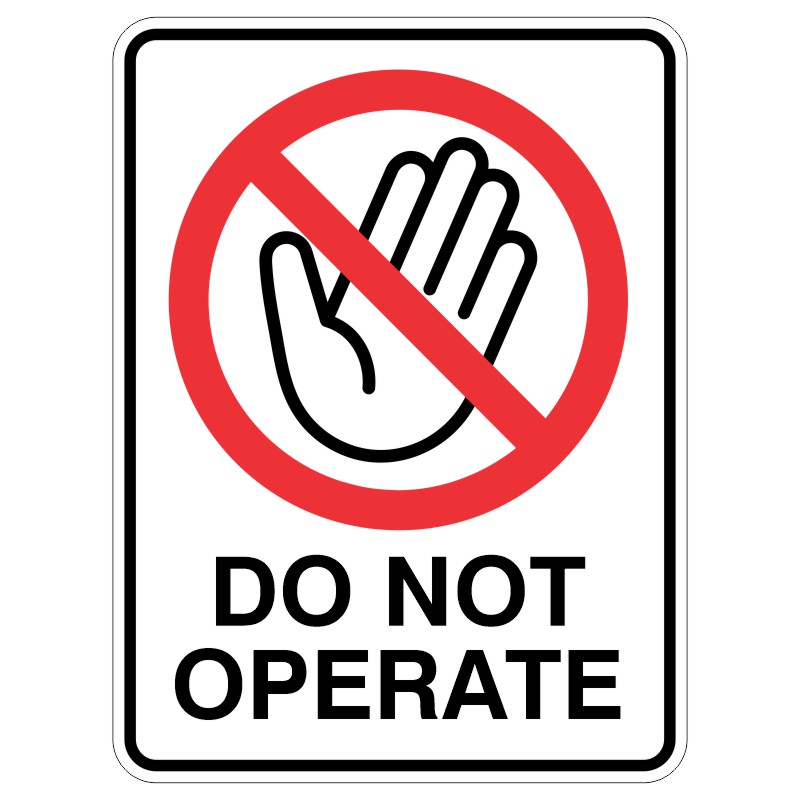 A warning sign featuring a red circle with a diagonal line through a raised hand symbol above the text 'DO NOT OPERATE' in bold black letters.