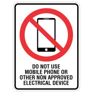 A warning sign with a red circle and diagonal line over an icon of a mobile phone, accompanied by the text DO NOT USE MOBILE PHONE OR OTHER NON APPROVED ELECTRICAL DEVICE.