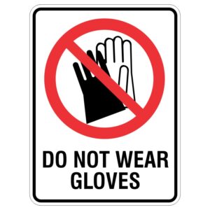A prohibition sign showing a pair of gloves with a red circle and diagonal line over it, accompanied by the text DO NOT WEAR GLOVES below.