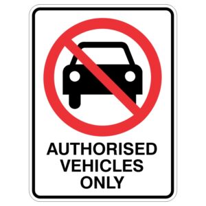 A sign indicating that access is restricted to authorised vehicles only, featuring an icon of a car with a red prohibition circle over it.