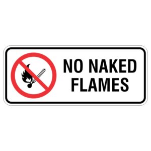 A sign that reads NO NAKED FLAMES with a red circle and diagonal slash over an image of a matchstick and flame, indicating a prohibition against open flames.