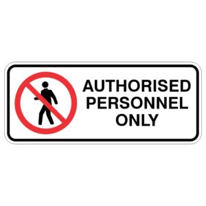 A sign displaying AUTHORISED PERSONNEL ONLY surrounded by a red circle with a diagonal line, indicating restricted access.