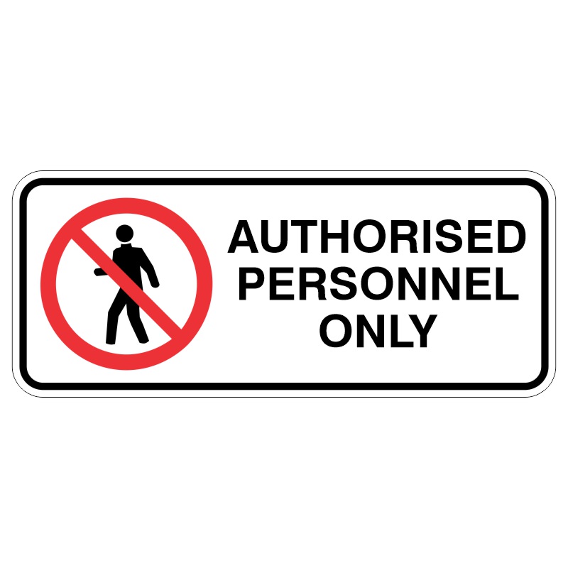 A sign displaying AUTHORISED PERSONNEL ONLY surrounded by a red circle with a diagonal line, indicating restricted access.