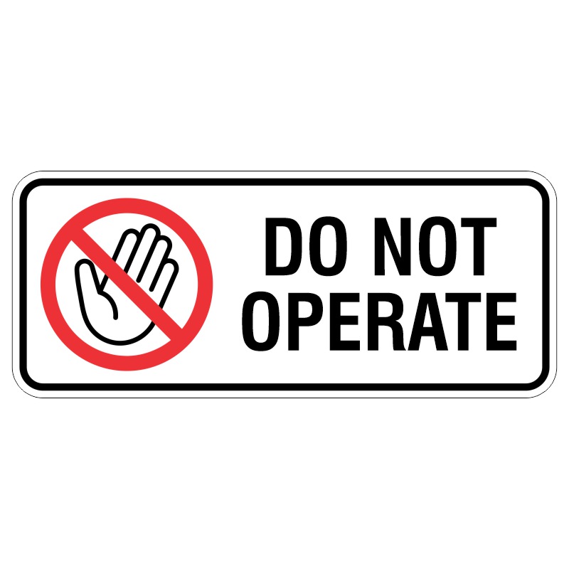 A rectangular sign featuring a graphic of a hand inside a red circle with a diagonal line across it and the words DO NOT OPERATE in bold black text.