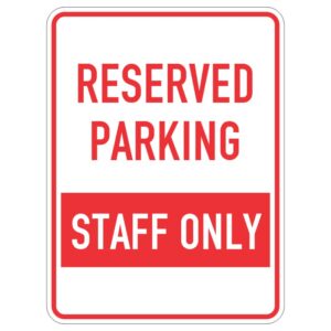 A sign with bold red letters stating RESERVED PARKING at the top and STAFF ONLY in a red box below, indicating exclusive parking for staff members.