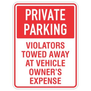 A red and white sign stating PRIVATE PARKING at the top and VIOLATORS TOWED AWAY AT VEHICLE OWNER'S EXPENSE below, indicating parking restrictions.