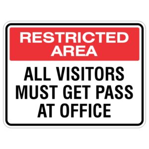A rectangular sign with a red header stating 'RESTRICTED AREA' and black text below saying 'ALL VISITORS MUST GET PASS AT OFFICE'.