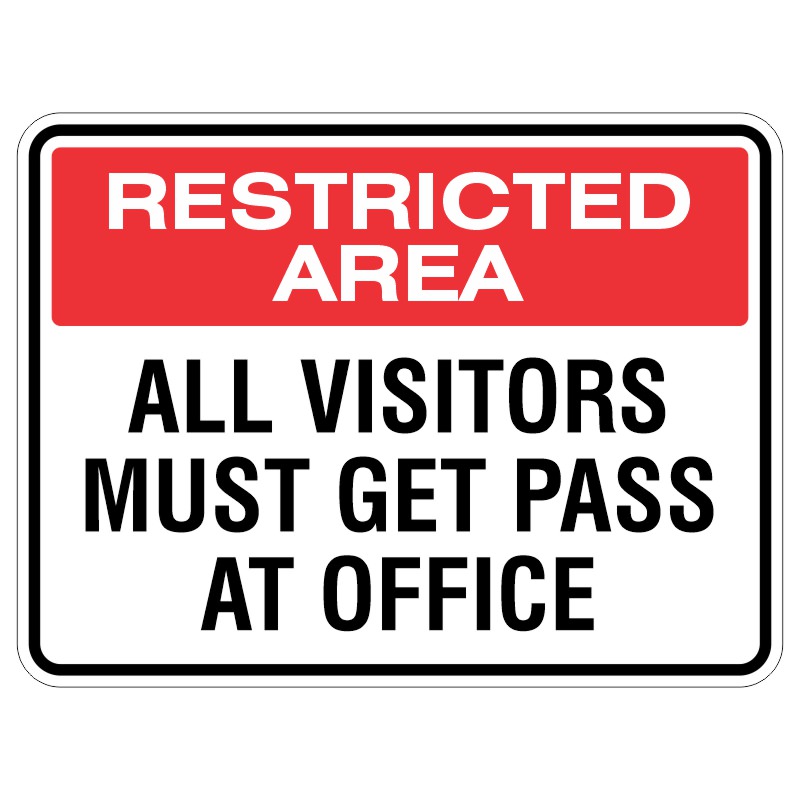 A rectangular sign with a red header stating 'RESTRICTED AREA' and black text below saying 'ALL VISITORS MUST GET PASS AT OFFICE'.