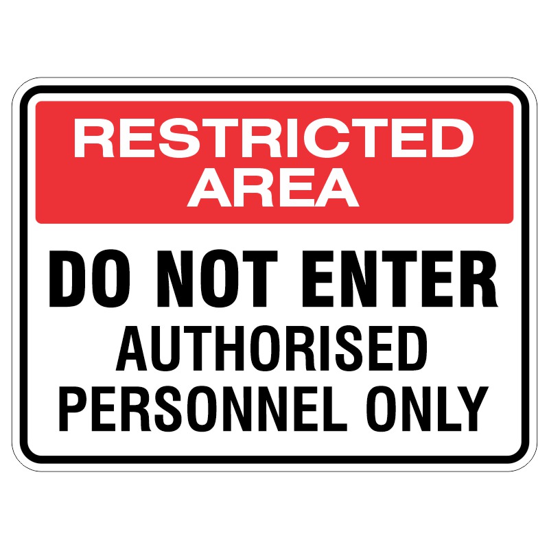 Sign indicating a restricted area with warnings to not enter, stating 'Authorised Personnel Only' in bold text.
