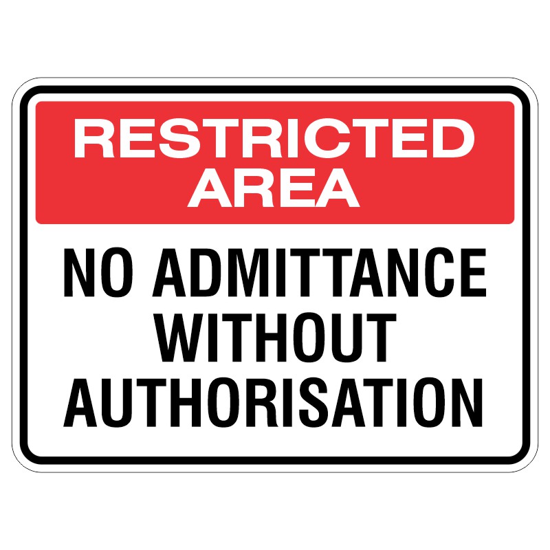 A rectangular sign with a red top section stating 'RESTRICTED AREA' in white letters, and a black bottom section stating 'NO ADMITTANCE WITHOUT AUTHORISATION' in large black letters.
