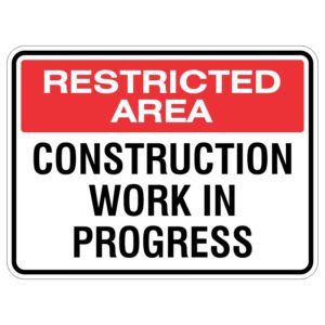 A sign that reads 'RESTRICTED AREA' in red at the top, followed by 'CONSTRUCTION WORK IN PROGRESS' in bold black letters below.