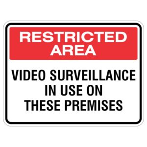 Sign indicating a restricted area with a red header stating 'RESTRICTED AREA' and a warning that 'VIDEO SURVEILLANCE IN USE ON THESE PREMISES' in bold black letters.