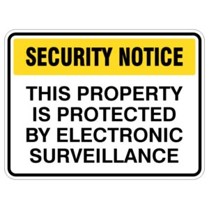 A rectangular security notice sign with a yellow header stating 'SECURITY NOTICE' and black text below indicating 'THIS PROPERTY IS PROTECTED BY ELECTRONIC SURVEILLANCE.' The sign has a white background and a black border.