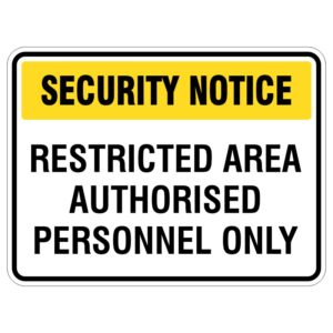 A rectangular security notice sign with a yellow header that reads 'SECURITY NOTICE' and black text underneath declaring 'RESTRICTED AREA AUTHORISED PERSONNEL ONLY'.