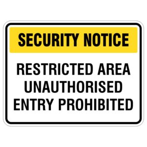 A rectangular sign with a yellow header that reads 'SECURITY NOTICE' in bold black letters, stating 'RESTRICTED AREA UNAUTHORISED ENTRY PROHIBITED' below.