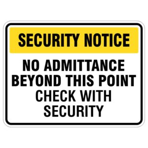 A safety sign that reads 'SECURITY NOTICE' in bold yellow letters at the top, followed by 'NO ADMITTANCE BEYOND THIS POINT' in large black letters, and 'CHECK WITH SECURITY' at the bottom, indicating restricted access.